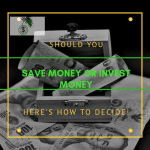 save money or invest money'