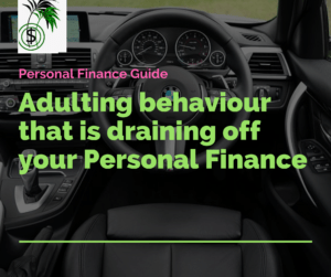 6 Adulting Behaviors Draining-Up Your Personal Finance