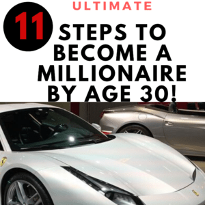 Read more about the article 11 Ultimate Steps to Become a Millionaire by age 30