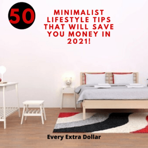 Read more about the article 50 Minimalist Lifestyle Tips That Will Save You Money In 2021