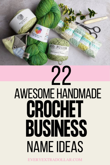 Handmade Crochet Business Name Ideas - Every Extra Dollar