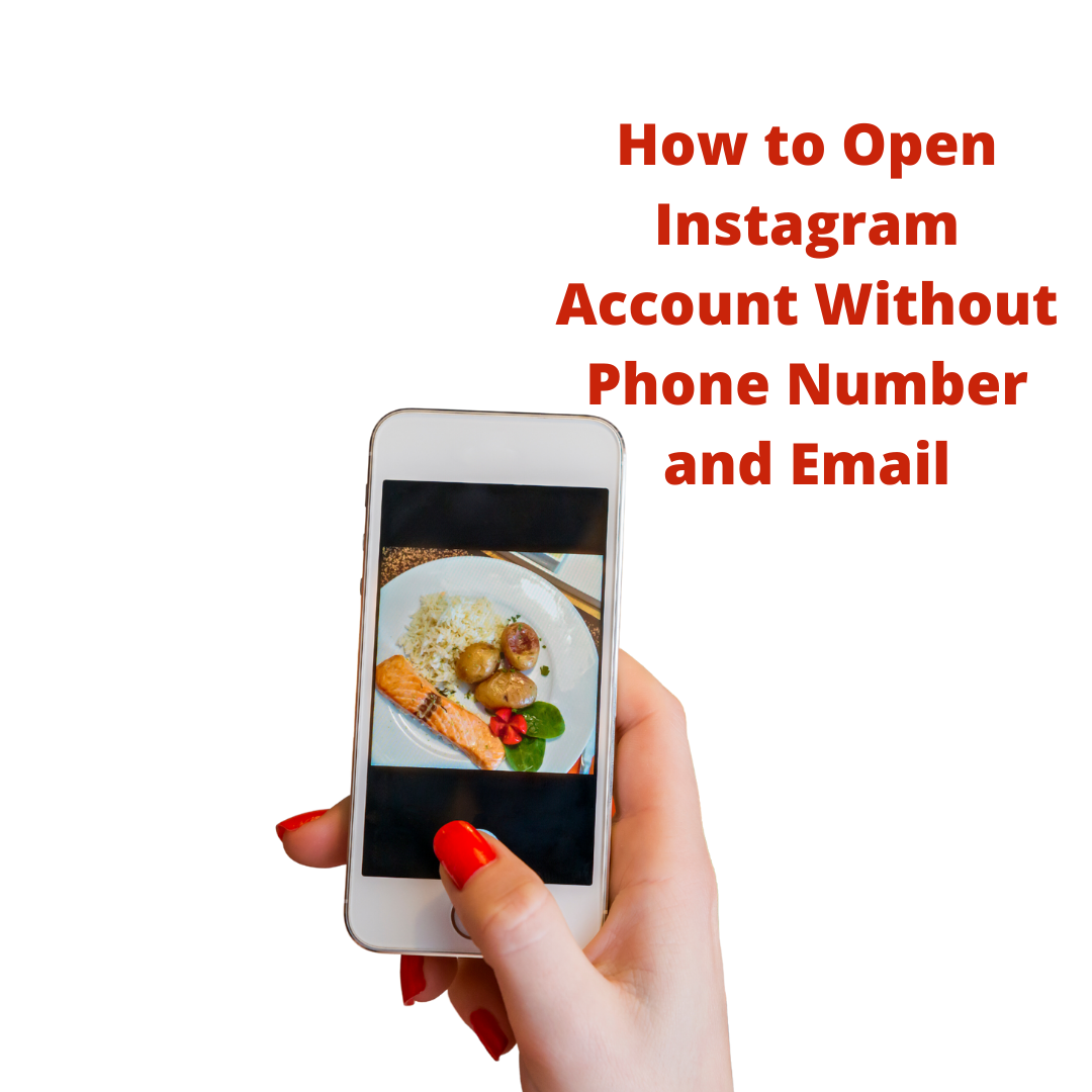 How To Open Instagram Account Without Phone Number And Email - Every