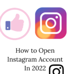 How to Open Instagram Account In 2022