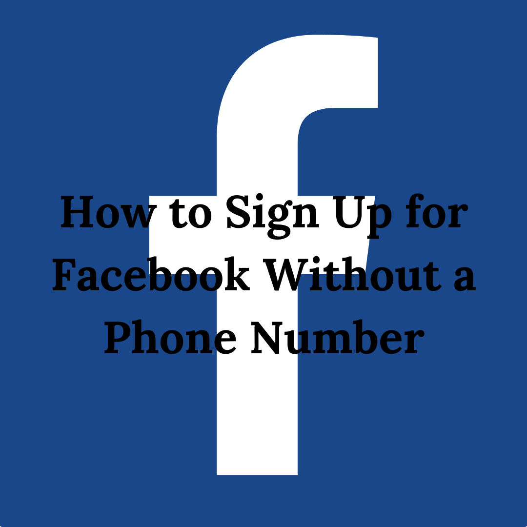 Read more about the article How to Sign Up for Facebook Without a Phone Number