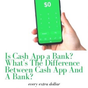 Is Cash App a Bank? What's The Difference Between Cash App And A Bank?