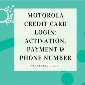 Read more about the article Motorola Credit Card Login: Activation, Payment & Phone Number