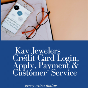 Read more about the article Kay Jewelers Credit Card Login, Apply, Payment & Customer Service
