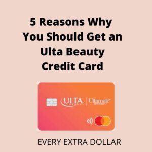 Read more about the article 5 Reasons Why You Should Get an Ulta Beauty Credit Card
