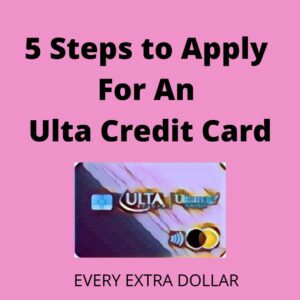 Read more about the article Apply For An Ulta Credit Card: 5 Steps to Apply For An Ulta Credit Card