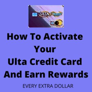 How To Activate Your Ulta Credit Card And Earn Rewards