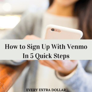 How to Sign Up With Venmo In 5 Quick Steps
