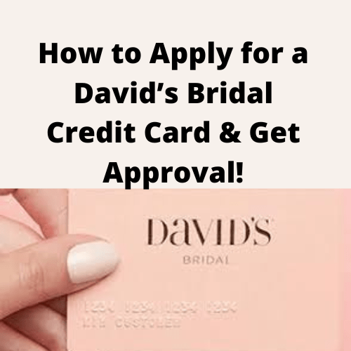 You are currently viewing How to Apply For a David’s Bridal Credit Card & Get Approval!