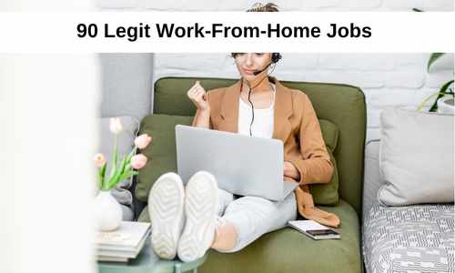 90 Legit Work-From-Home Jobs