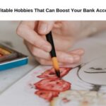 Profitable Hobbies That Can Boost Your Bank Account